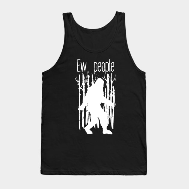 Ew People Bigfoot Tank Top by Tesszero